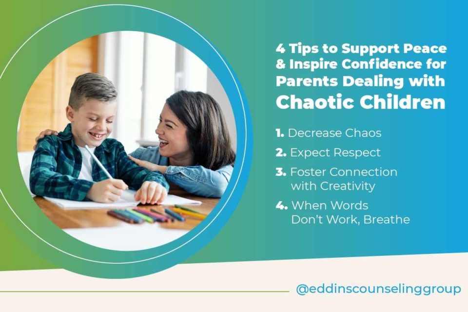 tips to support and inspire confidence in parents dealing with chaotic children