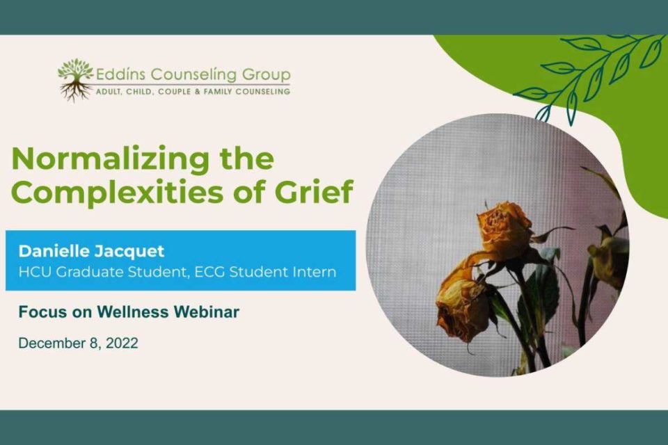 wellness webinar on Normalizing the Complexities of Grief
