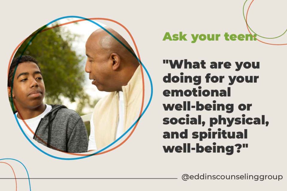 parents can ask teens "what are you doing for your well-being?"