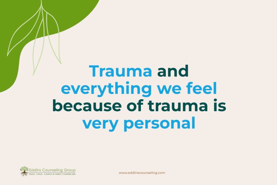 trauma is very personal