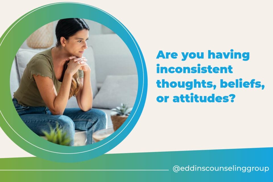 are you having inconsistent thoughts, anxiety treatment in Houston TX