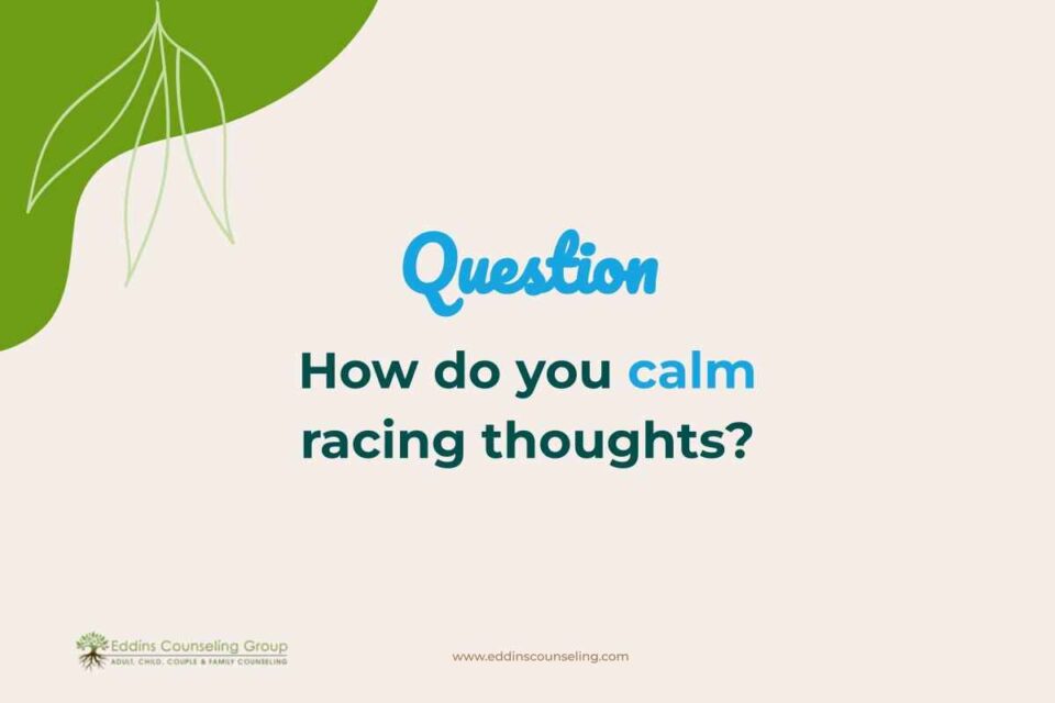 how to calm racing thoughts?