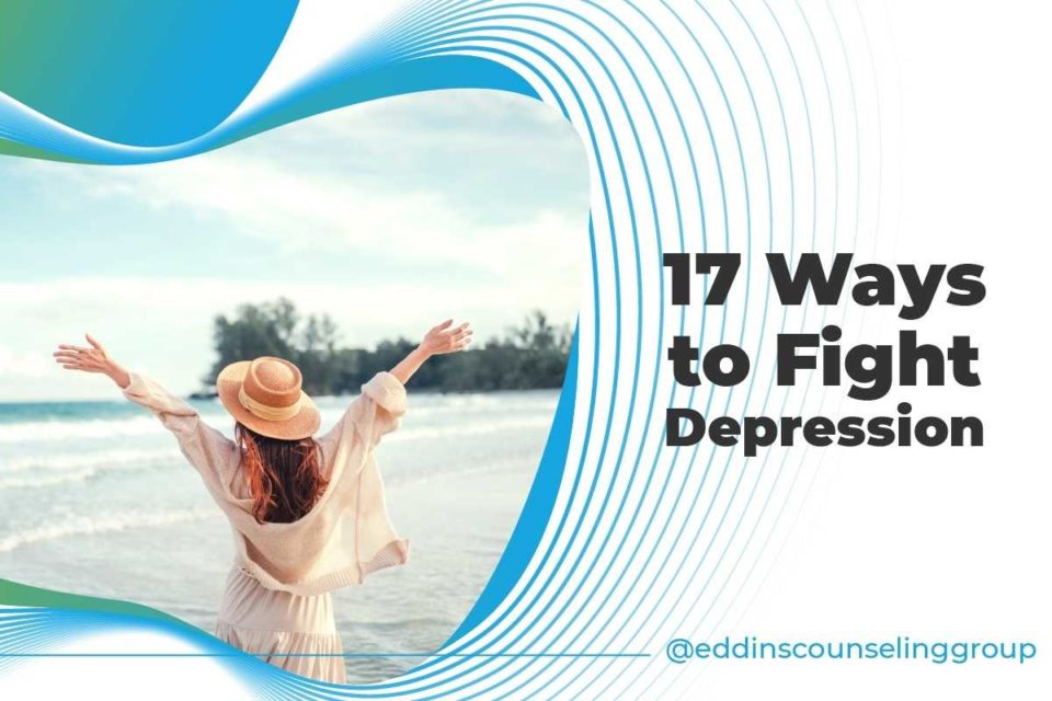 how to deal with depression 17 ways to fight depression 