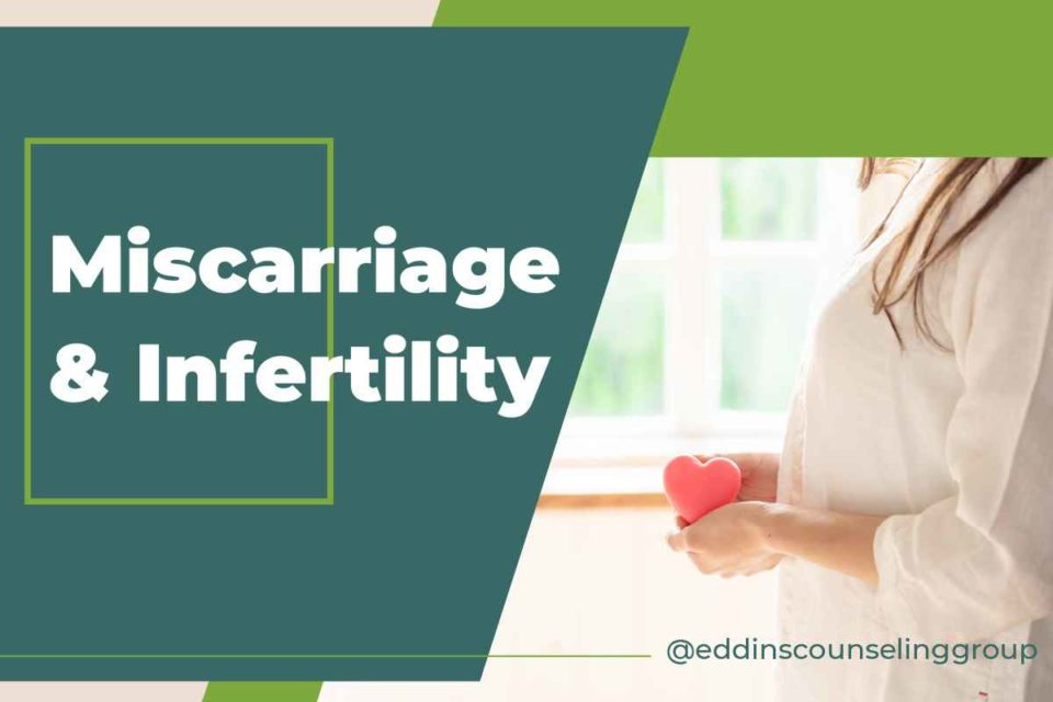 having a miscarriage or infertility is one reason to go to grief counseling