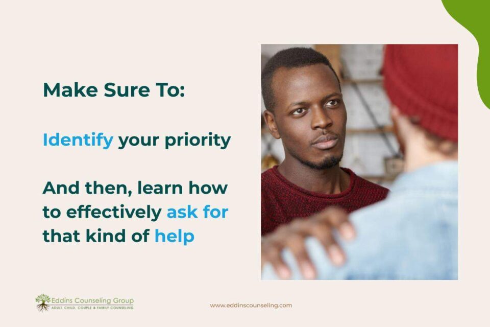 what is your priority? ask for help. man holding shoulder of his friend