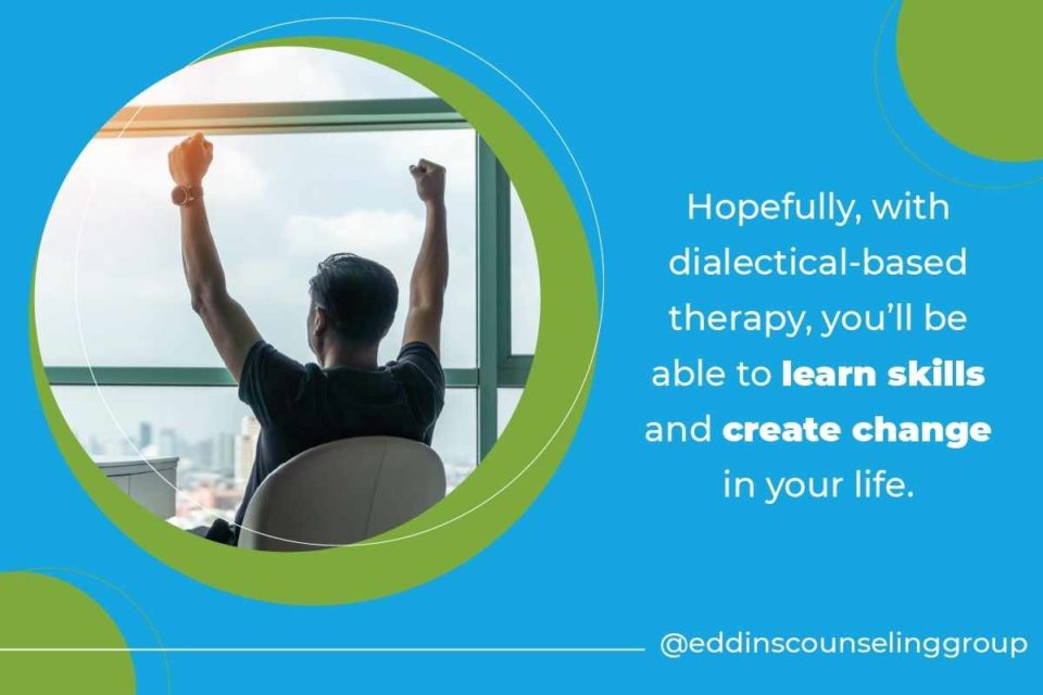 DBT therapy helps you learn skills to create positive change man with arms up in air 