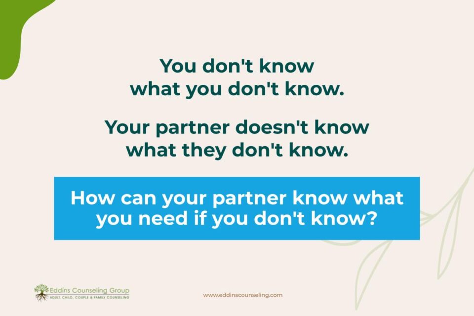 you don't know what you don't know, partners are not mindreaders