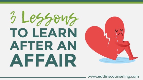 Lessons to Learn after an Affair