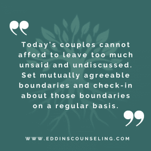 Set mutually agreeable boundaries and check in about those boundaries on a regular basis.