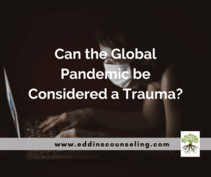 trauma from global pandemic