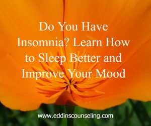 Do You Have Insomnia? Learn How to Sleep Better and Improve Your Mood
