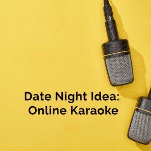 social distancing date night idea, online karaoke