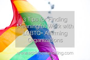 Check out these tips for finding LGBTQ+ affirming organizations