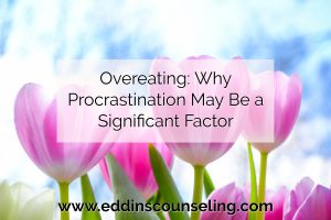 Learn more about the connection between overeating and procrastination 