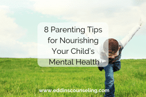 Use these tips to cultivate your child's mental health