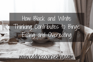 Learn more on how black and white thinking could contribute to an eating disorder.