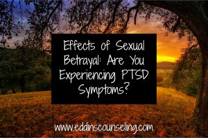 Read to learn more about the effects of sexual betrayal
