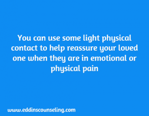 What to Say When a Loved One Experiences Emotional or Physical Pain, Houston, TX